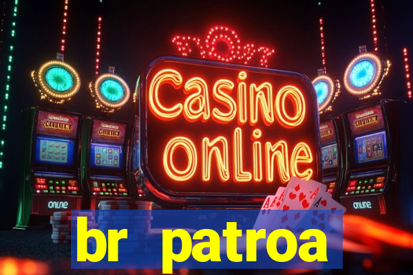 br patroa plataforma jogo online